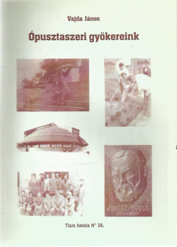 Vajda Jnos - pusztaszeri gykereink