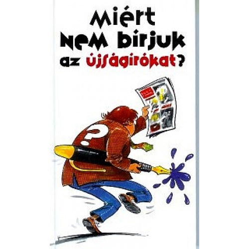 Rab Lszl - Mirt nem brjuk az jsgrkat?