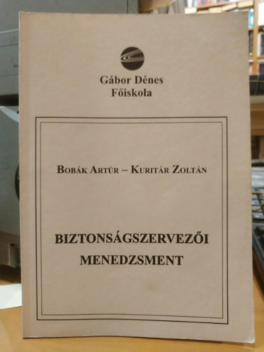 Bobk Artr, Kuritr Zoltn - Biztonsgszervezi menedzsment