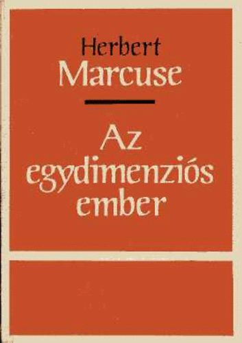 Herbert Marcuse - Az egydimenzi�s ember