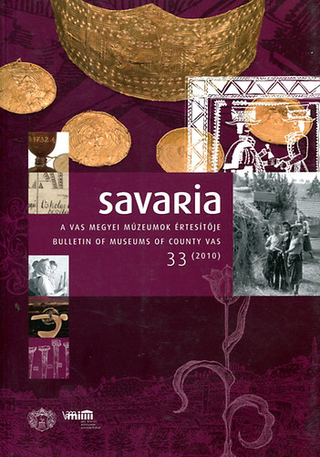 Ills Pter (szerk.) - Savaria - A Vas Megyei Mzeumok rtestje 33. (2010)