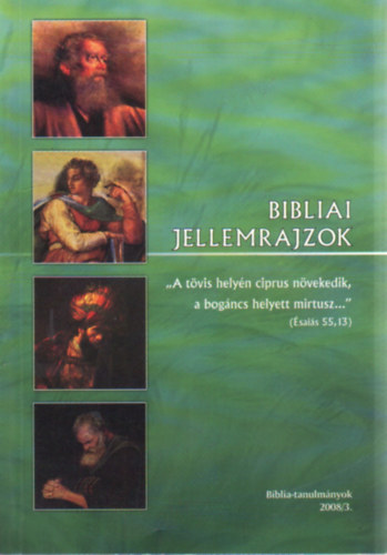 Bibliai jellemrajzok (Biblia-tanulm�nyok 2008/3.)