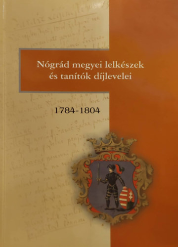 Tiekvicska rpd, Lszl Rvsz - Ngrd megyei lelkszek s tantk djlevelei 1784-1804