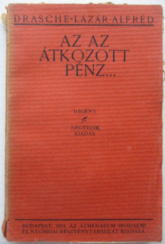 Drasche-Lázár Alfréd - Az az átkozott pénz...