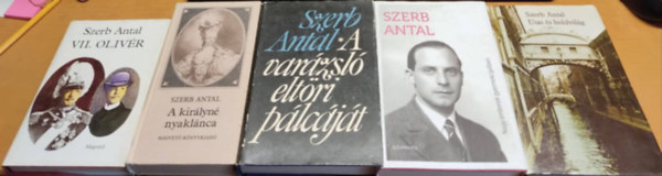Szerb Antal - 5 db Szerb Antal: VII. Olivr + A kirlyn nyaklnca + A varzsl eltri plcjt + Nagy emberek gyermekcipben + Utas s holdvilg