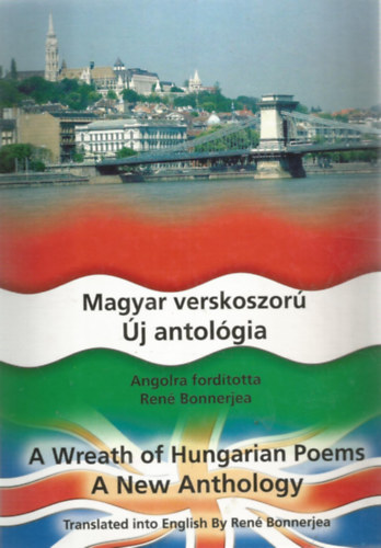 René Bonnerjea - A Wreath of Hungarian Poems - A New Anthology - Magyar verskoszorú - Új antológia - Angol nyelvű