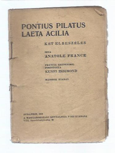 Anatole France; Kunfi Zsigmond - Pontius pilatus - Laeta acilia (Két elbeszélés)
