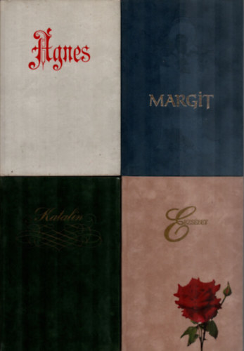 Liptay Katalin (szerk.), Zirkuli Péter, Steinert Ágota, Filippinyi Éva - 4 db Antológia bársonykötésben: Erzsébet, Katalin, Ágnes, Margit.