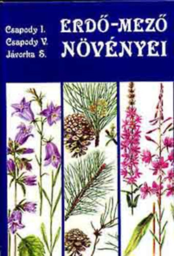 Csapody-Csapody-Jávorka - Erdő-mező növényei