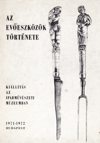 Az eveszkzk trtnete (killts)