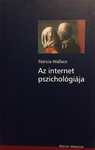 Patricia Wallace, Fordtotta: Krajcsi Attila - Az internet pszicholgija (Osiris knyvtr - Pszicholgia)
