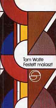 Tom Wolfe - Festett malaszt (mrleg)