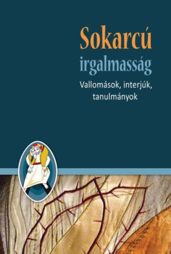 Sokarc irgalmassg (Vallomsok, interjk, tanulmnyok)