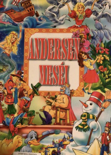 Anno Kiad - Andersen mesi - Legszebb Andersen mesk