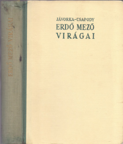 Jvorka Sndor . Csapody Vera - Erd-mez virgai