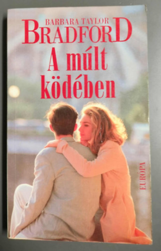 Barbara Taylor Bradford - A múlt ködében (Dezsényi Katalin fordítása)