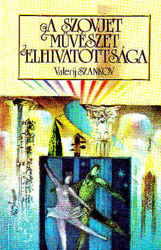 Valerij Szankov - A szovjet mvszet elhivatottsga
