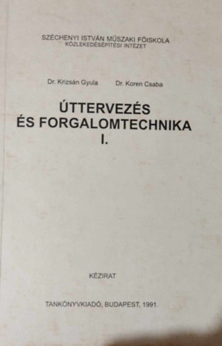 Dr. Krizsn Gyula, Koren Csaba - ttervezs s forgalomtechnika I.