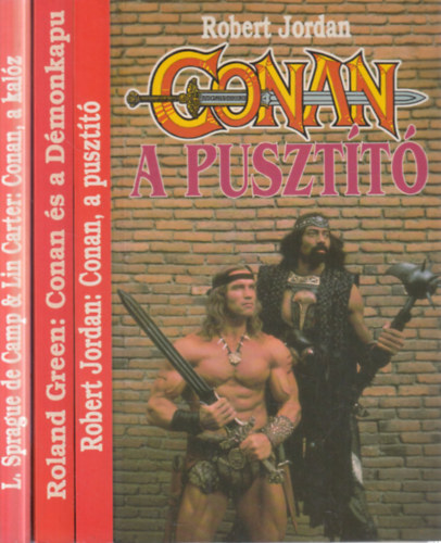 Robert Jordan, Roland Green, L. Sprague de Camp . Lin Carter - 3 db. Conan (Conan a puszt�t� + Conan �s a d�monkapu + Conan a kal�z)