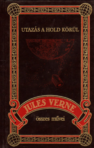 Verne Gyula - Utazás a hold körül (Jules Verne összes művei 18.)