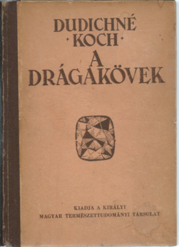 Dudichné-Koch - A drágakövek (I.kiadás)
