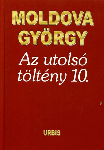 Moldova Gyrgy - Az utols tltny 10.