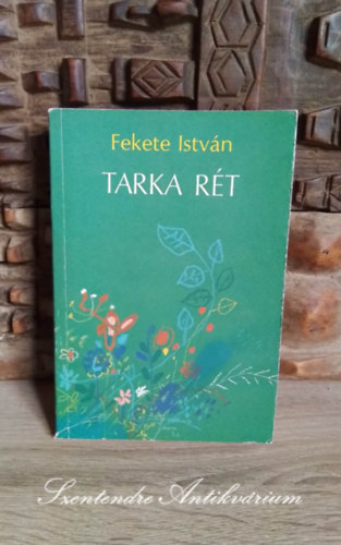 Fekete Istvn, Majtnyi Zoltn (szerk.), Wrtz dm (illusztrtor) - Tarka rt - Elbeszlsek s versek, Wrtz dm rajzaival (Msodik, bvtett kiads; sajt kppel!)