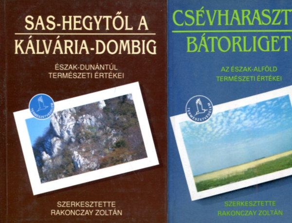 Rakonczay Zolt�n (szerk.) - Cs�vharasztt�l B�torligetig - sas-hegyt�l a K�lv�ria-dombig (2 db k�tet)