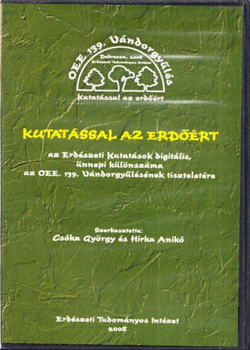 Cs�ka Gy�rgy, Hirka Anik� - Kutat�ssal az erd��rt (az Erd�szeti Kutat�sok digit�lis, �nnepi k�l�nsz�ma az OEE. 139. V�ndorgy�l�s�nek tisztelet�re) (CD)