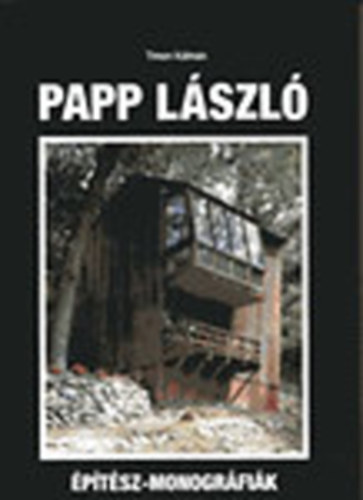 Timon Kálmán - Papp László (Építész-monográfiák)- Papp László által dedikált