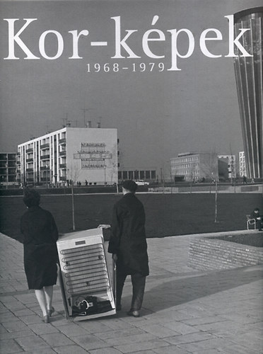 Vince Mtys (szerk) - Kor-kpek 1968-1979 (MTI)