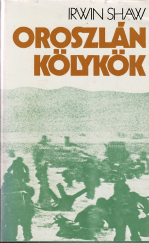 Irwin Shaw - Oroszlánkölykök