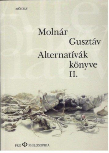 Molnár Gusztáv - Alternatívák könyve II.