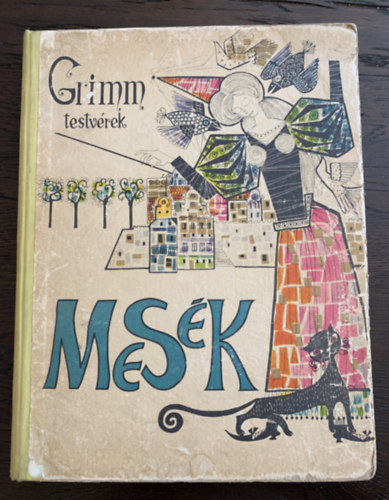 tdolgozta: Rnay Gyrgy, Illusztrlta: Angi Petrescu-Tiprescu - Grimm testvrek - Mesk