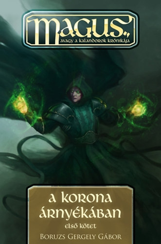 Boruzs Gergely Gábor - A korona árnyékában