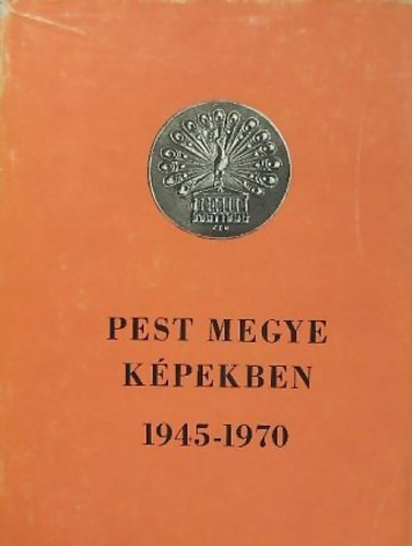 Pest megye k�pekben 1945-1970