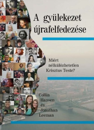 Collin Hansen, Jonathan Leeman - A gylekezet jrafelfedezse
