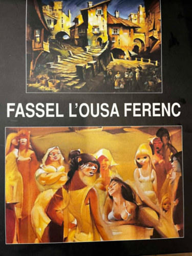 Fassel L'ousa Ferenc (Életmű kiadás)