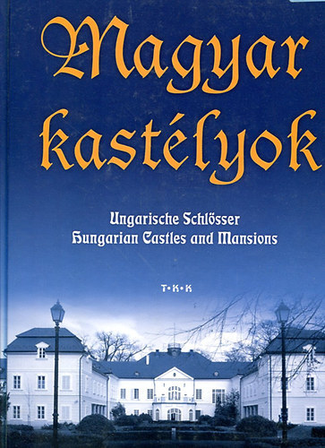 Bagyinszky Zoltn - Magyar kastlyok-Ungarische Schlsser-Hungarian Castles and Mansions