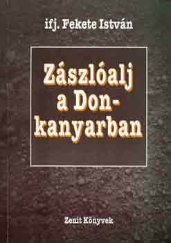 Ifj. Fekete István - Zászlóalj a Don-kanyarban