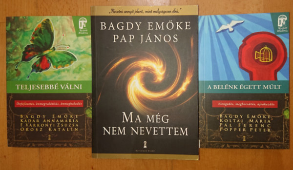 Dr. Bagdy Emke Koltai Mria Popper Pter Pl Ferenc, Bagdy Emke, Buda Lszl, Kdr Annamria, Pl Ferenc (Feri atya) - 3 knyv Bagdy Emke kzremkdsvel: Belnk gett mlt, Ma mg nem nem nevettem, Teljesebb vlni