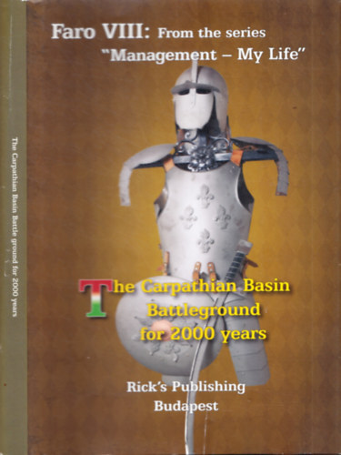 Fredrick A. Rothhaar - Faro VIII - The Carpathian Basin Battleground for 2000 years