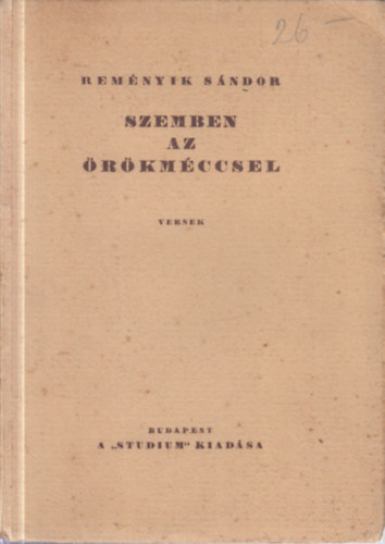 Reményik Sándor - Szemben az örökméccsel (versek)- I. kiadás