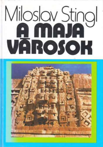 Miloslav Stingl - A maja városok