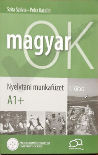 Szita Szilvia, Pelcz Katalin - MagyarOK A1 + Nyelvtani Munkafzet 1. ktet