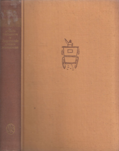 Kr�dy Gyula - A v�r�s postakocsi - �szi utaz�s a v�r�s postakocsin (k�t reg�ny egy k�tetben)