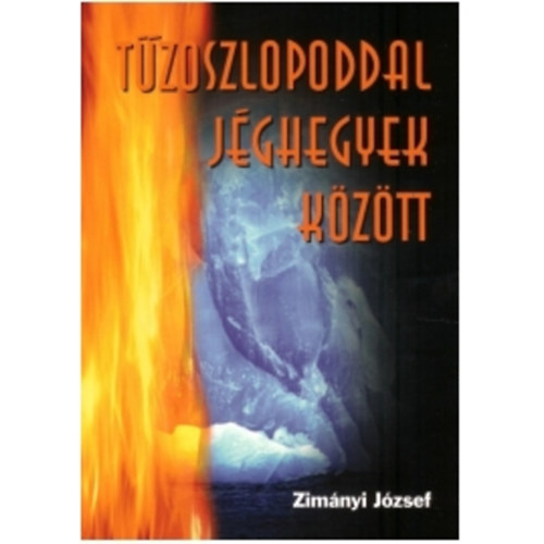 Hargita �rp�d - T�zoszlopoddal j�ghegyek k�z�tt - Zim�nyi J�zsef �let�tja