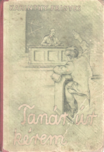 Karinthy Frigyes - Tanr r krem
