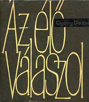 Gy�ry Dezs� - Az �l� v�laszol