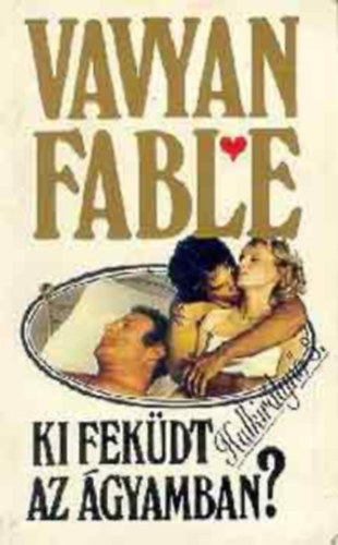 Vavyan Fable - Ki feküdt az ágyamban?